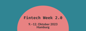 Fintech Week 2.0: 9.–12. Oktober 2023